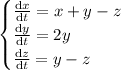 \begin{cases}\frac{\mathrm dx}{\mathrm dt}=x+y-z\\\frac{\mathrm dy}{\mathrm dt}=2y\\\frac{\mathrm dz}{\mathrm dt}=y-z\end{cases}