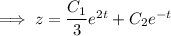 \implies z=\dfrac{C_1}3e^{2t}+C_2e^{-t}