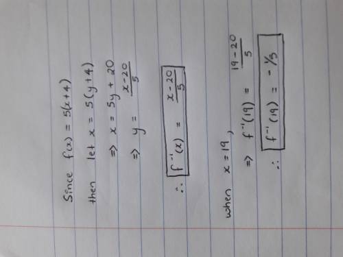 (01.02) given the function f(x) = 5(x+4) ?  6, solve for the inverse function when x = 19.