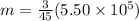 m = \frac{3}{45}(5.50\times 10^5)