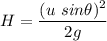 H=\dfrac{(u\ sin\theta)^2}{2g}