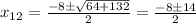 x_{12} = \frac{-8\pm \sqrt{64 + 132} }{2}=  \frac{-8\pm14}{2}