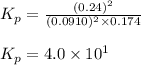 K_p=\frac{(0.24)^2}{(0.0910)^2\times 0.174}\\\\K_p=4.0\times 10^1