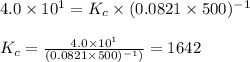 4.0\times 10^1=K_c\times (0.0821\times 500)^{-1}\\\\K_c=\frac{4.0\times 10^1}{(0.0821\times 500)^{-1})}=1642