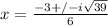 x =  \frac{-3+/-i \sqrt{39} }{6}