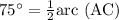 75^{\circ} = \frac{1}{2} \text{arc (AC)}