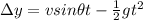 \Delta y = vsin\theta t - \frac{1}{2}gt^2