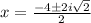 x = \frac{-4\pm 2i\sqrt{2}}{2}