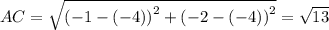 AC=\sqrt{\left(-1-\left(-4\right)\right)^2+\left(-2-\left(-4\right)\right)^2}=\sqrt{13}