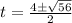 t=  \frac{ 4\pm \sqrt{56} }{2}