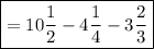 \boxed {= 10\frac{1}{2} - 4\frac{1}{4} - 3\frac{2}{3} }