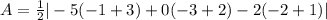 A=\frac{1}{2}|-5(-1+3)+0(-3+2)-2(-2+1)|