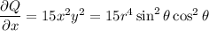 \dfrac{\partial Q}{\partial x}=15x^2y^2=15r^4\sin^2\theta\cos^2\theta
