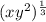 (xy^2)^{\frac{1}{3}}