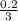 \frac{0.2}{3}