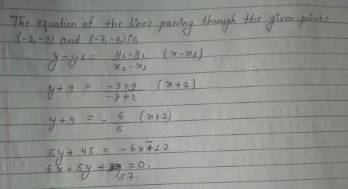 Find an equation of the line(-2,-9) and(-7,-3)