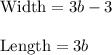 \text{Width}=3b-3\\ \\\text{Length}=3b