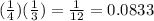 (\frac{1}{4} )(\frac{1}{3} )=\frac{1}{12} =0.0833