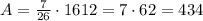 A=\frac7{26}\cdot1612=7\cdot62=434