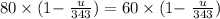 80\times \left ( 1- \right\frac{u}{343} )=60\times \left ( 1- \right\frac{u}{343} )