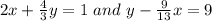 2x+\frac{4}{3} y=1 \ and \ y-\frac{9}{13}x=9