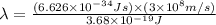 \lambda =\frac{(6.626\times 10^{-34}Js)\times (3\times 10^8m/s)}{3.68\times 10^{-19} J}