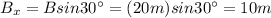 B_x = B sin 30^{\circ} = (20 m) sin 30^{\circ}=10 m