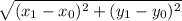 \sqrt{( x_{1}- x_{0})  ^{2}+ ( y_{1}- y_{0})  ^{2}  }