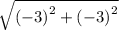 \sqrt{\left ( -3\right )^2+\left ( -3 \right )^2}