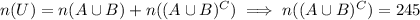 n(U)=n(A\cup B)+n((A\cup B)^C)\implies n((A\cup B)^C)=245