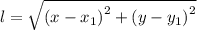l =  \sqrt{( {x - x_1)}^{2} + ( {y - y_1)}^{2} }