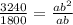 \frac{3240}{1800}=\frac{ab^2}{ab}