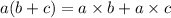 a(b+c)=a\times b+a\times c