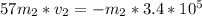 57m_2* v_2 = -m_2*3.4*10^5