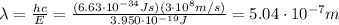 \lambda=\frac{hc}{E}=\frac{(6.63\cdot 10^{-34} Js)(3\cdot 10^8 m/s)}{3.950\cdot 10^{-19} J}=5.04\cdot 10^{-7}m