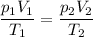 \dfrac{p_{1}V_{1}}{T_{1}} = \dfrac{p_{2}V_{2}}{T_{2}}