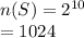 n(S) = 2^{10} \\= 1024