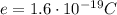 e=1.6\cdot 10^{-19}C