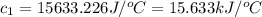 c_1=15633.226J/^oC=15.633kJ/^oC