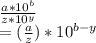 \frac{a*10^b}{z*10^y}\\=(\frac{a}{z})*10^{b-y}