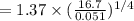= 1.37\times (\frac{16.7}{0.051})^{1/4}