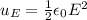 u_E = \frac{1}{2}\epsilon_0 E^2