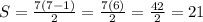 S=\frac{7(7-1)}{2}=\frac{7(6)}{2}=\frac{42}{2}=21