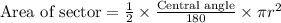 \text{Area of sector}=\frac{1}{2}\times\frac{\text{Central angle}}{180}\times \pi r^{2}