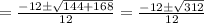 =\frac{-12\pm \sqrt{144+168}}{12}=\frac{-12\pm \sqrt{312}}{12}