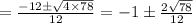 =\frac{-12\pm \sqrt{4\times 78}}{12}=-1\pm \frac{2\sqrt{78}}{12}
