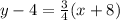 y-4 = \frac {3} {4} (x + 8)