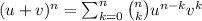(u+v)^n=\sum_{k=0}^n\binom{n}{k}u^{n-k}v^k
