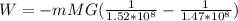 W= -mMG (\frac{1}{1.52*10 ^ 8} -\frac{1}{1.47*10 ^ 8} )