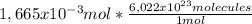 1,665x10^{-3}mol*\frac{6,022x10^{23}molecules}{1mol}